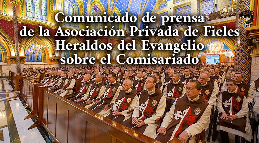 Comunicado de prensa de la Asociación Privada de Fieles Heraldos del Evangelio sobre el Comisariado