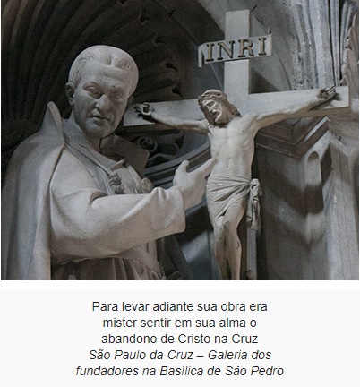 SANTO DO DIA: SÃO PAULO DA CRUZ: SEGUINDO OS PASSOS DE JESUS CRUCIFICADO
