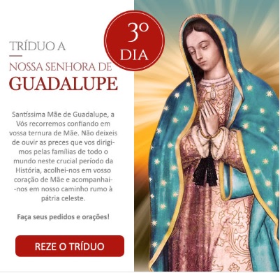 Tríduo a Nossa Senhora de Guadalupe: Mãe de Deus, acolhei-me em vosso coração!