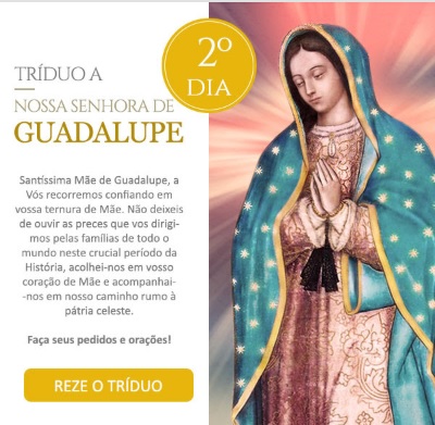 Tríduo a Nossa Senhora de Guadalupe: Virgem Santíssima, a Vós recorremos!