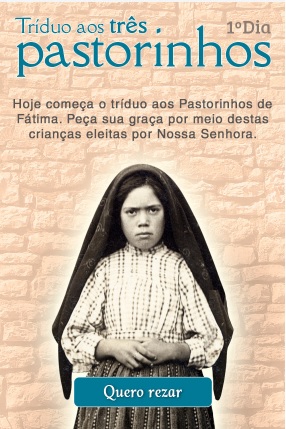 Hoje começa o Tríduo aos Pastorinhos. Reze conosco!